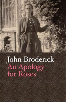 an apology for roses (ebook)-john broderick-9781807620035