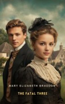 the fatal three (ebook)-mary elizabeth braddon-9781836101635