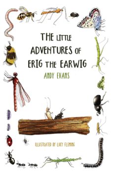the little adventures of erig the earwig (ebook)-andy evans-9781836150435