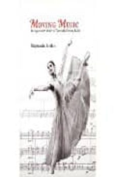 moving music: dialogues with music in twenthieth-century ballet-9781852730635