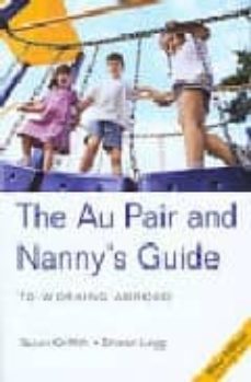 the au pair and nanny s guide to working abroad (4th ed.)-susan griffith-sharon legg-9781854582935