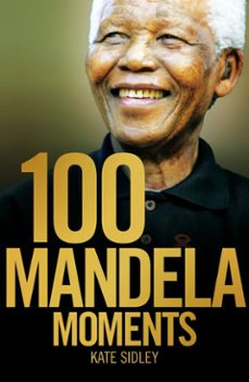 100 mandela moments (ebook)-kate sidley-9781868429035