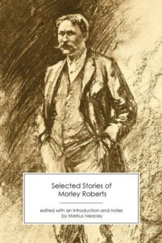 selected stories of morley roberts-9781906469535