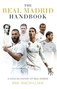 the real madrid handbook-rab macwilliam-9781913538835