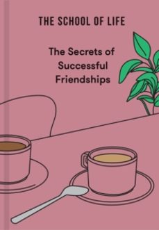 the secrets of successful friendships-the school of life-9781916753235