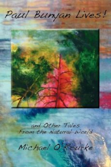paul bunyan lives! and other tales from the natural world-9781935514435