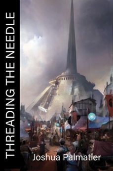 threading the needle (ebook)-joshua palmatier-9781940709635