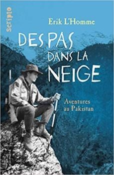 des pas dans la neige: aventures au pakistan-erik l homme-9782070629435