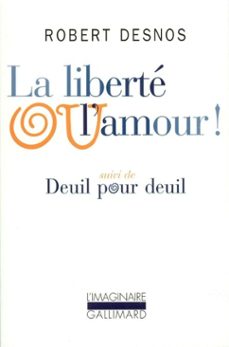 la liberte ou l'amour ! / deuil pour deuil (ebook)-robert desnos-9782072163135