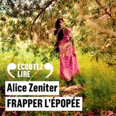 frapper l'epopee (audiolibro)-alice zeniter-9782073092335