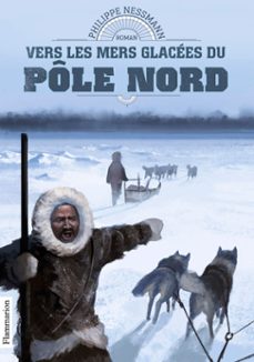 vers les mers glacees du pole nord (ebook)-philippe nessmann-9782081343535