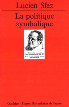 la politique symbolique (ebook)-lucien sfez-9782130635635