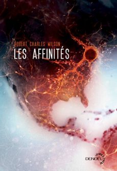 les affinites (ebook)-robert charles wilson-9782207130735