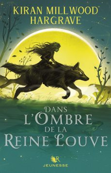 dans l'ombre de la reine louve - tome 1 (ebook)-kiran millwood hargrave-9782221276235