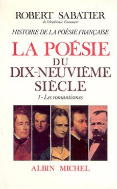histoire de la poesie française - poesie du xixe siècle - tome 1 (ebook)-robert sabatier-9782226298935