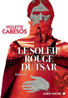 le soleil rouge du tsar (ebook)-violette cabesos-9782226449535