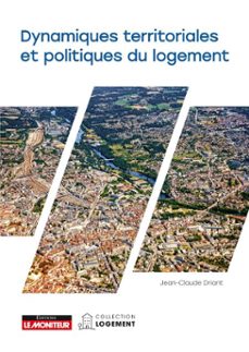 dynamiques territoriales et politiques du logement (ebook)-jean-claude driant-9782281148435