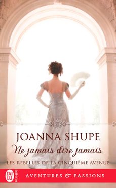les rebelles de la cinquième avenue (tome 3) - ne jamais dire jamais (ebook)-joanna shupe-9782290420935