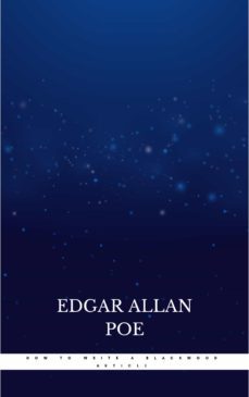 how to write a blackwood article (ebook)-edgar allan poe-9782291047735