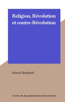 religion, revolution et contre-revolution (ebook)-marcel reinhard-9782307473435