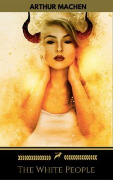 the white people (golden deer classics) (ebook)-arthur machen-9782377939435