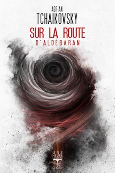 sur la route d'aldebaran (ebook)-adrian tchaikovsky-9782381630335