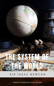 the system of the world (ebook)-isaac newton-zenith horizon publishing-9782384239535