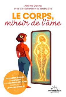 le corps, miroir de l'ame - morphopsychologie et spiritualite pour maitriser son poids et retrouver l'equilibre interieur (ebook)-jérôme dochy-jérémy bec-9782385781835