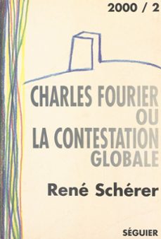 charles fourier ou la contestation globale (ebook)-rene scherer-charles fourier-9782402368735
