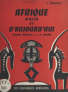 afrique d'hier et d'aujourd'hui (ebook)-jean ernoult-9782402541435