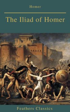 the iliad of homer (feathers classics) (ebook)-feathers classics-9782700105735