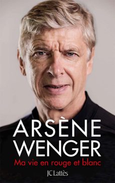 ma vie en rouge et blanc (ebook)-arsene wenger-9782709666435