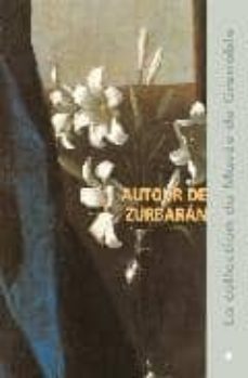 autour de zurbaran: catalogue raisonne des peintures de l ecole e spagnole du xv au xix siecles du musee de grenoble-veronique gerard powell-9782711838035