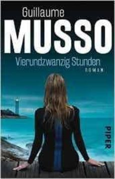 vierundzwanzig stunden-guillaume musso-9783492310635