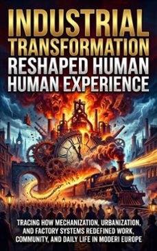 industrial transformation reshaped human experience (ebook)-alina frost-9783565216635