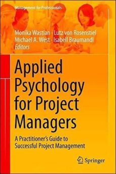 applied psychology for project managers: a practitioner s guide to successful project management-9783662442135