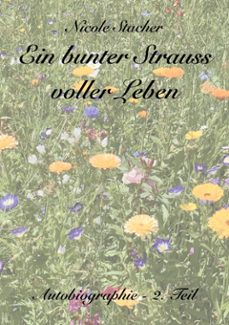 ein bunter strauss voller leben-nicole stacher-9783695720835