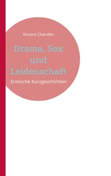 drama, sex und leidenschaft (ebook)-9783769364835
