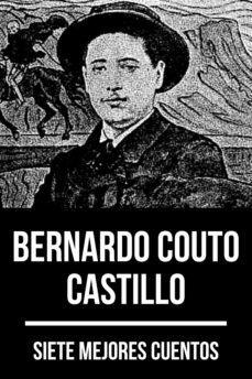 7 mejores cuentos de bernardo couto castillo (ebook)-bernardo couto castillo-august nemo-9783969170335