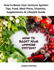 how to boost your immune system: tips, food, meal plans, vitamins, supplements, &amp; lifestyle guide (ebook)-9783985224135