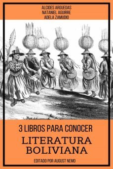 3 libros para conocer literatura boliviana (ebook)-alcides arguedas-nataniel aguirre-adela zamudio-9783985519835