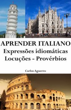 aprender italiano: expresses idiomaticas ? locuçes ? proverbios (ebook)-carlos aguerro-9786050405835