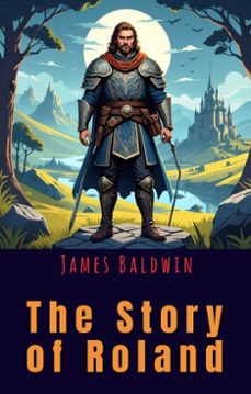 the story of roland (ebook)-james baldwin-james baldwin-9786059496735
