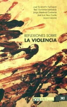 reflexiones sobre la violencia-jose sanmartin esplugues-9786070301735