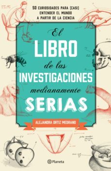 el libro de las investigaciones medianamente serias (ebook)-alejandra ortiz medrano-9786070758935