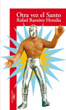 otra vez el santo (ebook)-rafael ramirez heredia-9786071110435