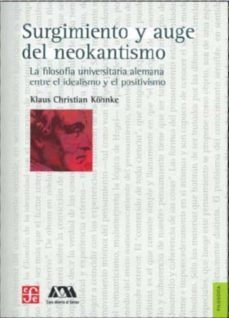 surgimiento y auge del neokantismo-klaus christian kohnke-9786071607935