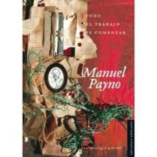 todo el trabajo es comenzar: una antologia general-manuel payno-9786071612335