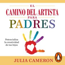 el camino del artista para padres (audiolibro)-julia cameron-9786073854535