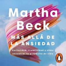 mas alla de la ansiedad (audiolibro)-martha beck-9786073868235